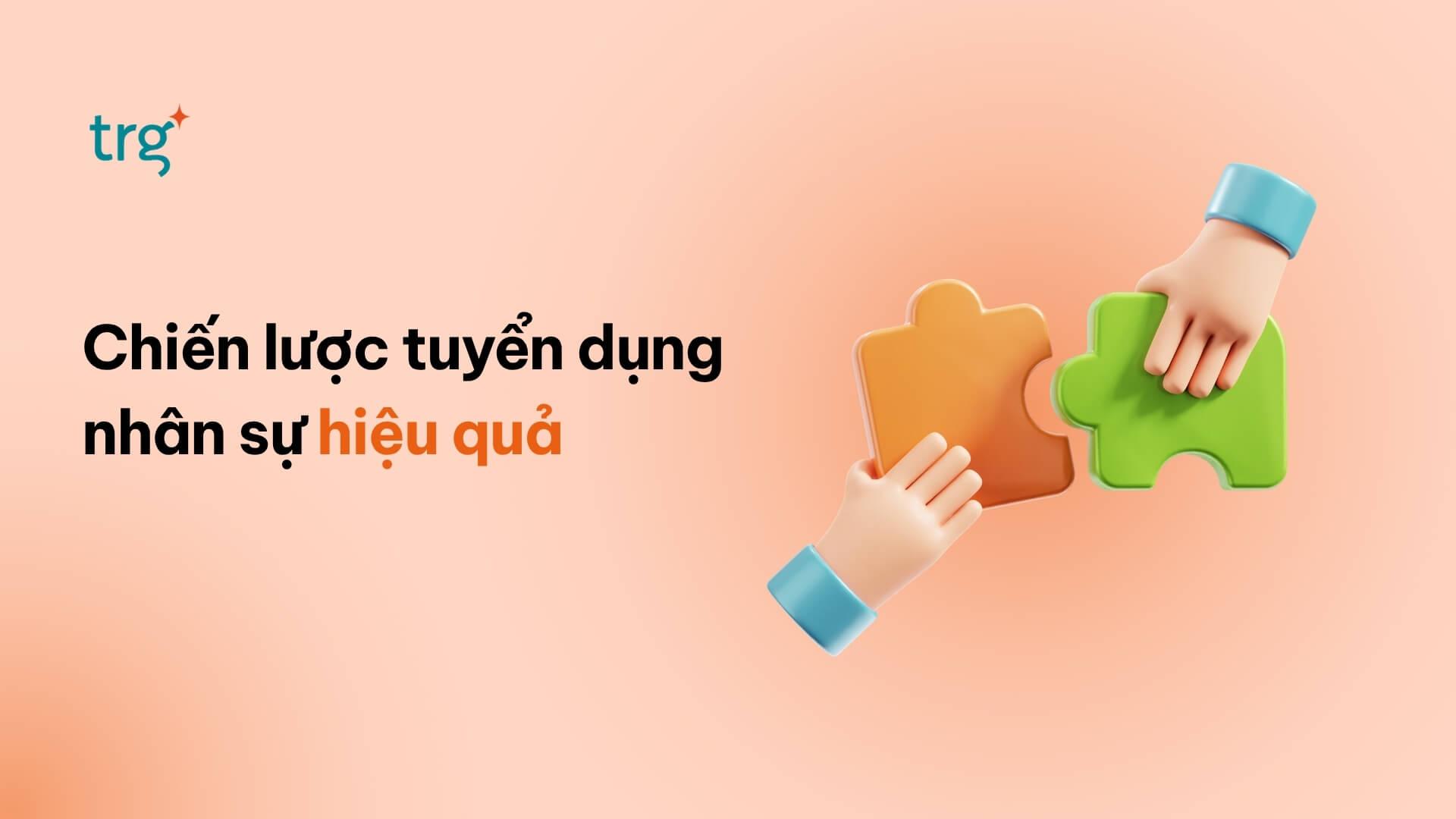 Đừng tuyển lấp chỗ trống – 6 bước giúp bạn tuyển dụng hiệu quả hơn